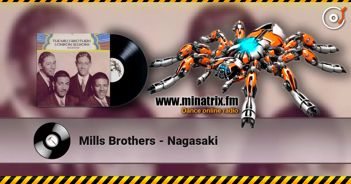 Mills Brothers - Nagasaki escuchar online en alta calidad | Minatrix.FM