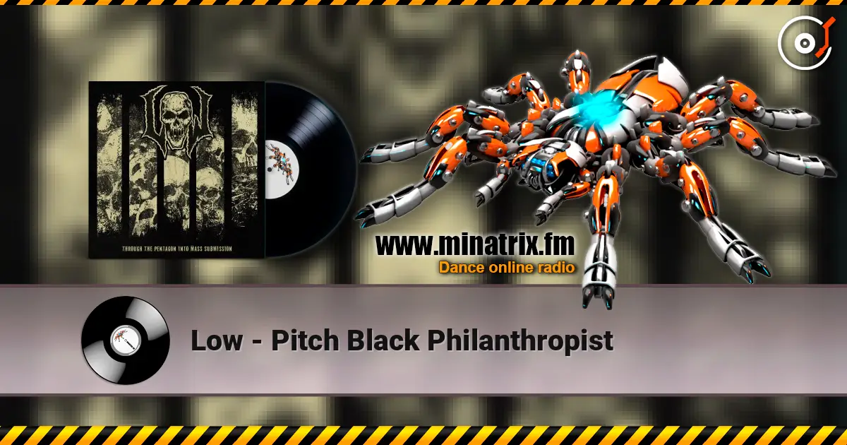 Low - Pitch Black Philanthropist escuchar online en alta calidad | Minatrix.FM