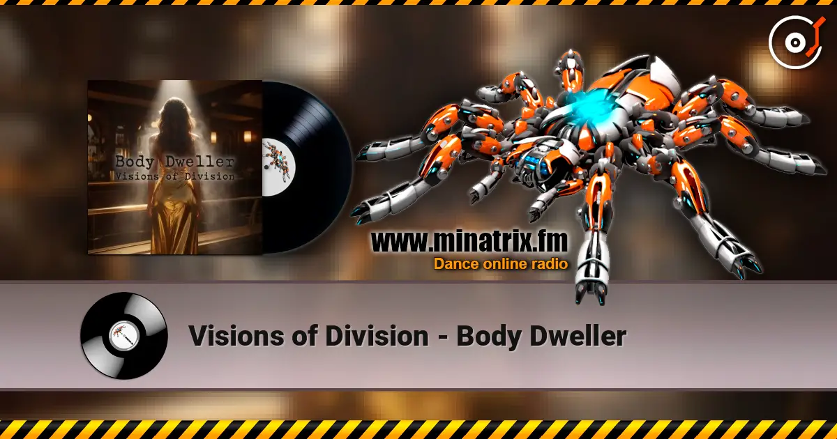 Visions of Division - Body Dweller escuchar online en alta calidad | Minatrix.FM