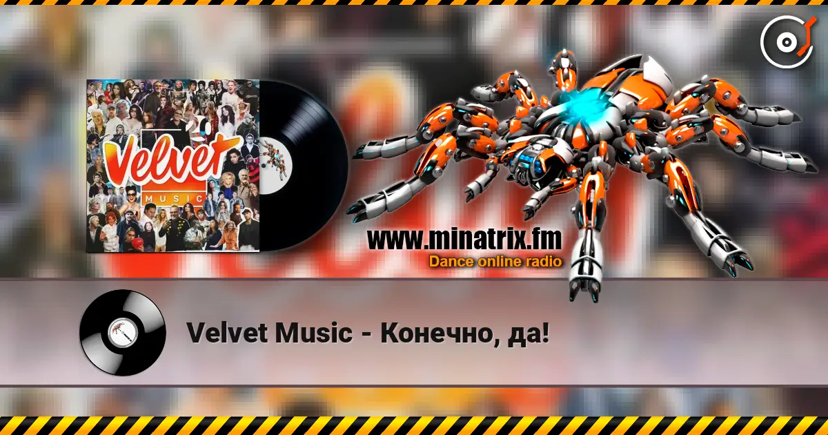 Velvet Music - Конечно, да! escuchar online en alta calidad | Minatrix.FM