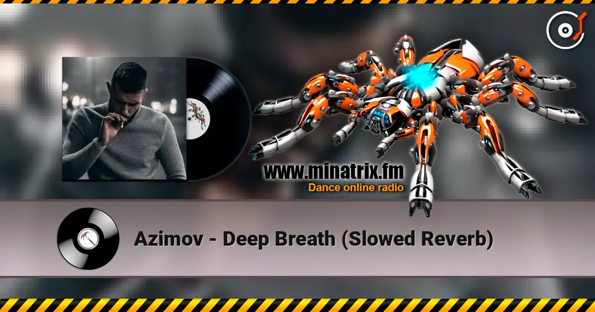 Azimov - Deep Breath (Slowed  Reverb) escuchar online en alta calidad | Minatrix.FM