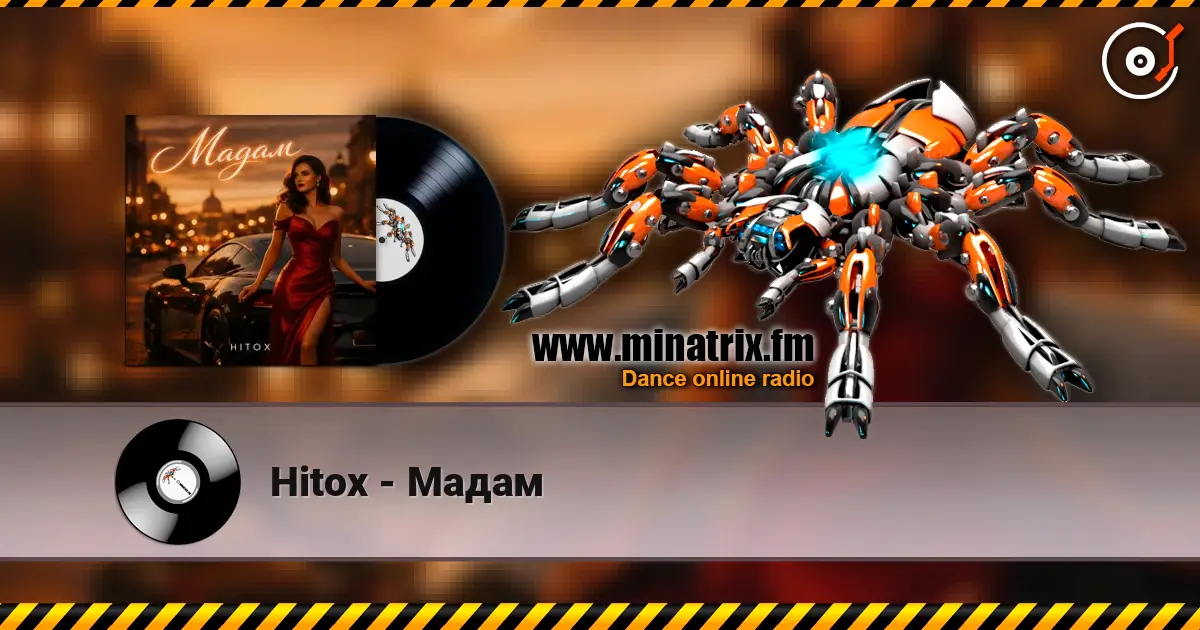 Hitox - Мадам escuchar online en alta calidad | Minatrix.FM