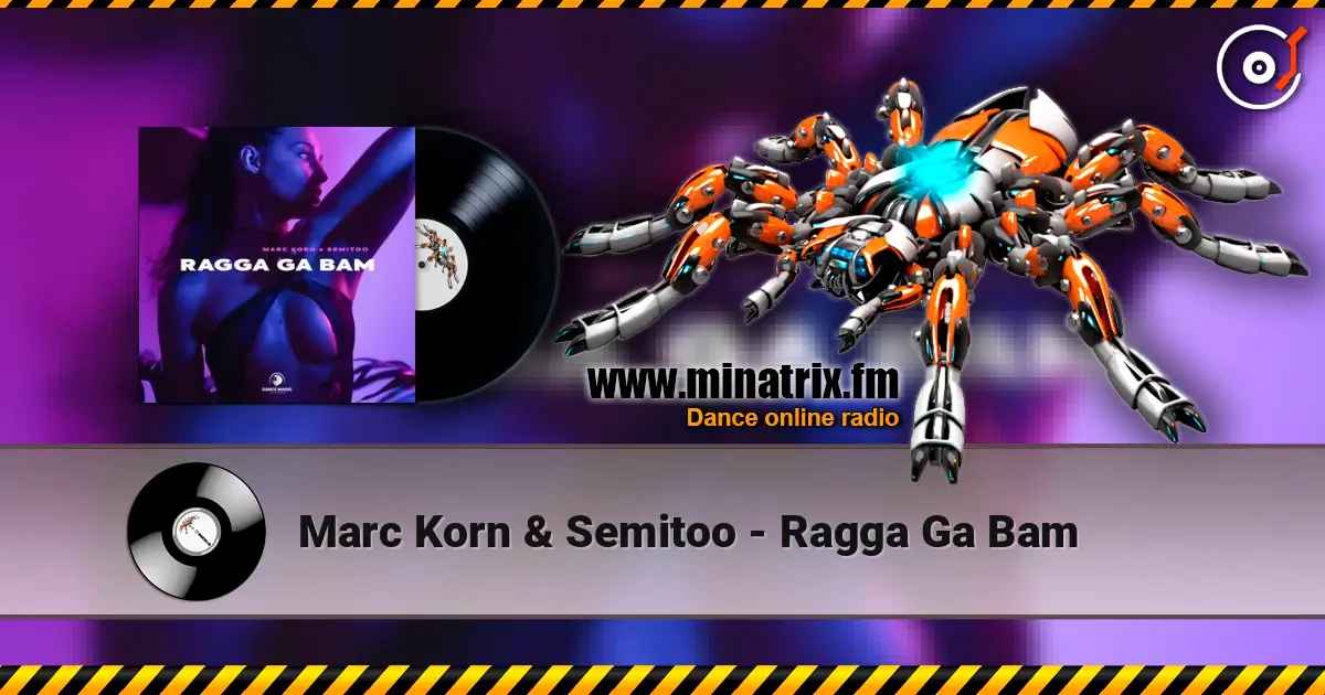 Marc Korn & Semitoo - Ragga Ga Bam escuchar online en alta calidad | Minatrix.FM