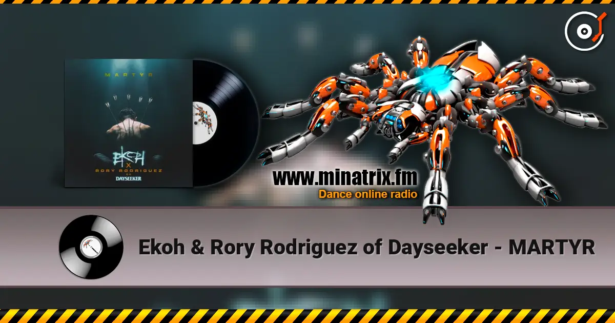 Ekoh & Rory Rodriguez of Dayseeker - MARTYR escuchar online en alta calidad | Minatrix.FM