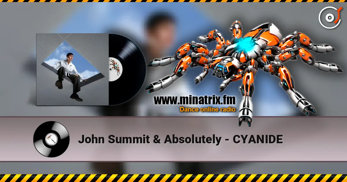 John Summit & Absolutely - CYANIDE escuchar online en alta calidad | Minatrix.FM