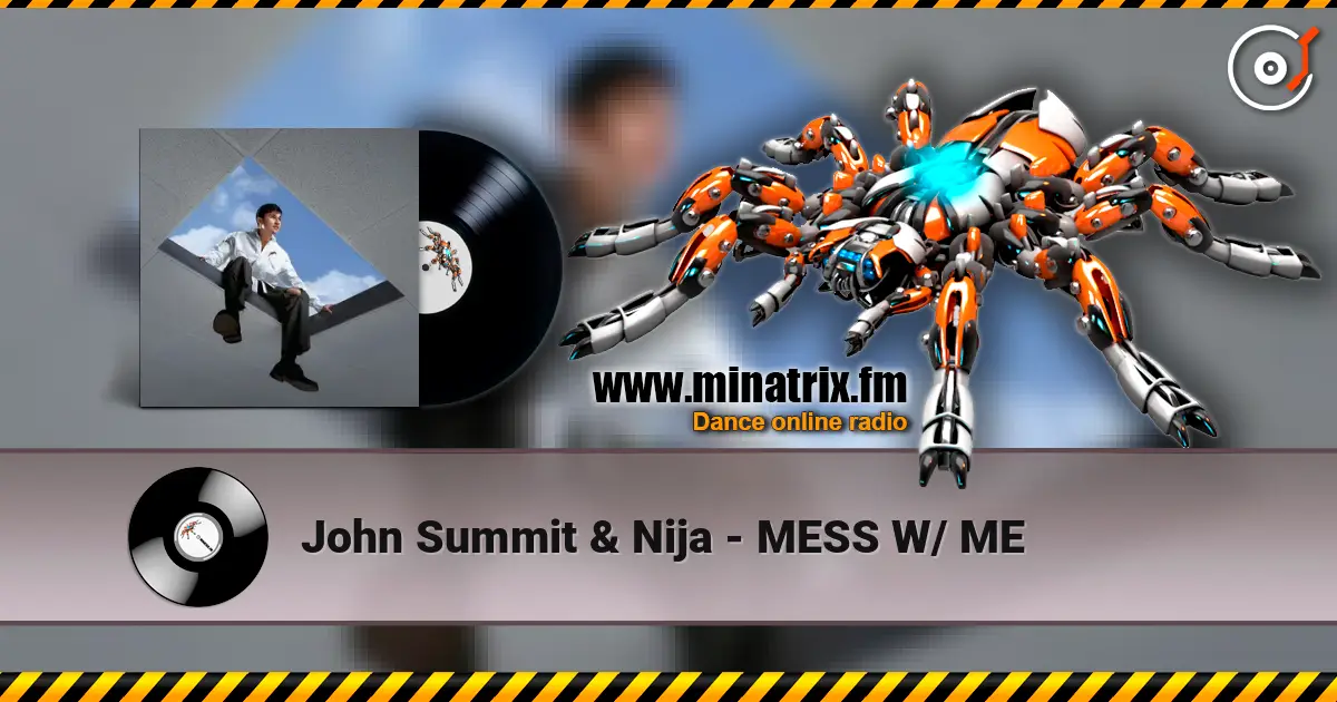 John Summit & Nija - MESS W/ ME escuchar online en alta calidad | Minatrix.FM