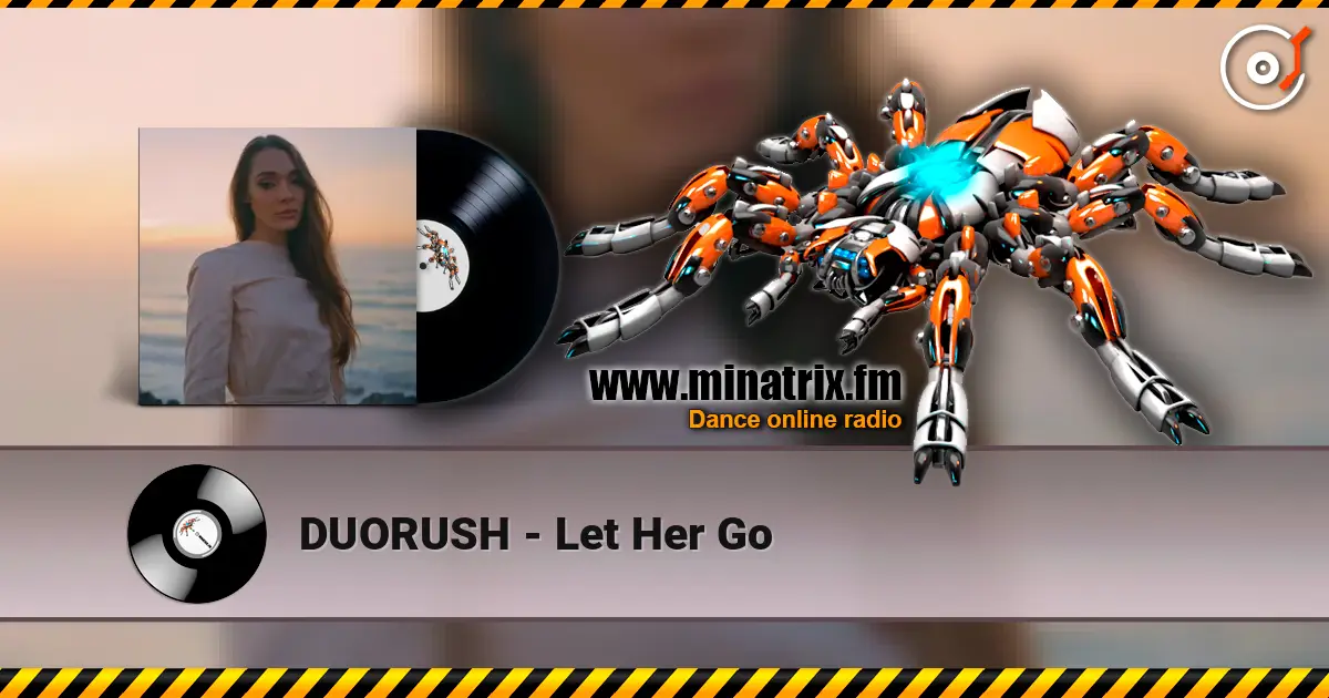 DUORUSH - Let Her Go escuchar online en alta calidad | Minatrix.FM