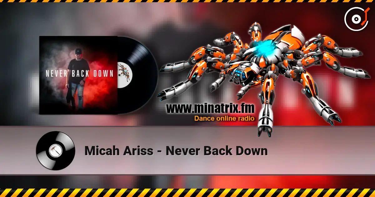 Micah Ariss - Never Back Down escuchar online en alta calidad | Minatrix.FM