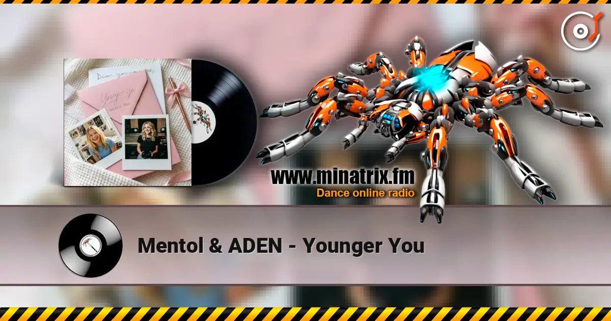 Mentol & ADEN - Younger You escuchar online en alta calidad | Minatrix.FM