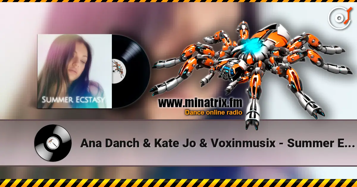 Ana Danch & Kate Jo & Voxinmusix - Summer Ecstasy escuchar online en alta calidad | Minatrix.FM