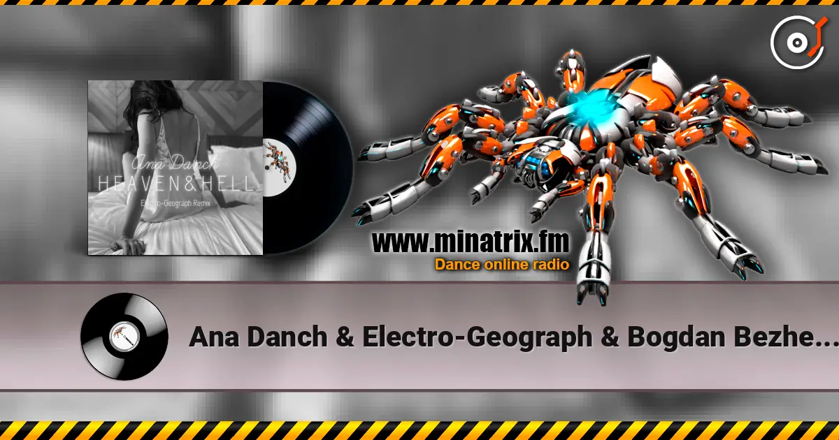 Ana Danch & Electro-Geograph & Bogdan Bezhenar - Heaven and Hell (Cover Remix) escuchar online en alta calidad | Minatrix.FM