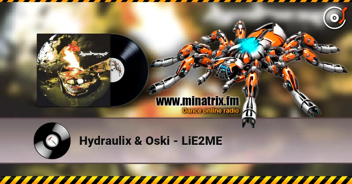 Hydraulix & Oski - LiE2ME escuchar online en alta calidad | Minatrix.FM