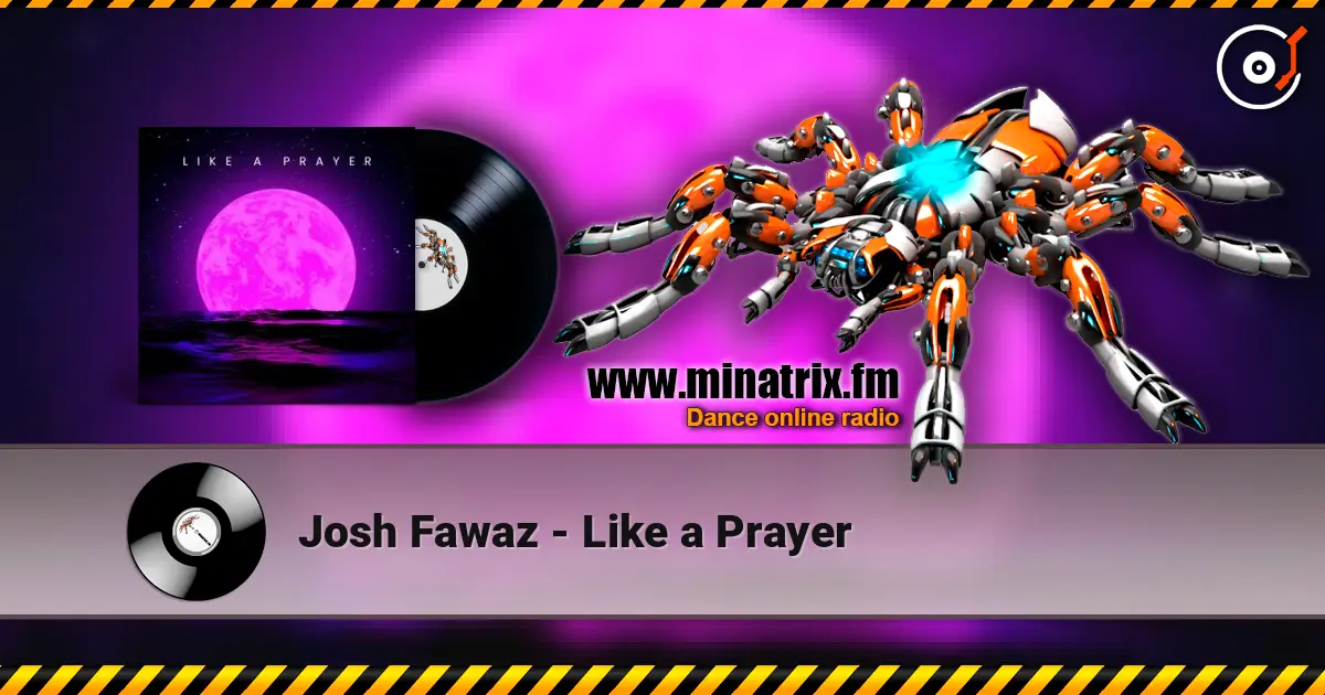 Josh Fawaz - Like a Prayer escuchar online en alta calidad | Minatrix.FM