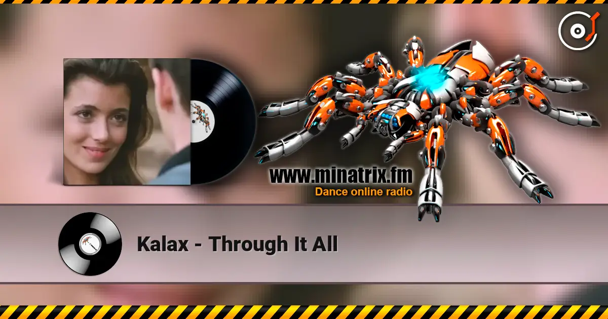 Kalax - Through It All escuchar online en alta calidad | Minatrix.FM