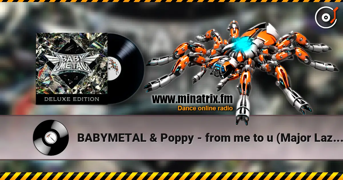 BABYMETAL & Poppy - from me to u (Major Lazer Remix) escuchar online en alta calidad | Minatrix.FM