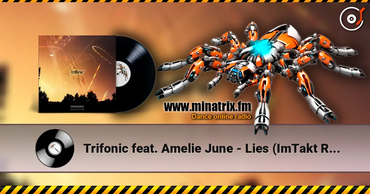 Trifonic feat. Amelie June - Lies (ImTakt Remix) escuchar online en alta calidad | Minatrix.FM