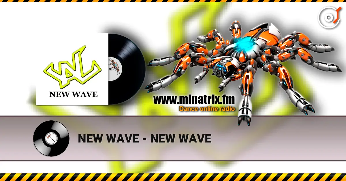 NEW WAVE - NEW WAVE escuchar online en alta calidad | Minatrix.FM