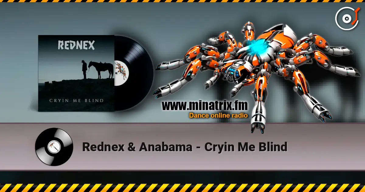 Rednex & Anabama - Cryin Me Blind escuchar online en alta calidad | Minatrix.FM