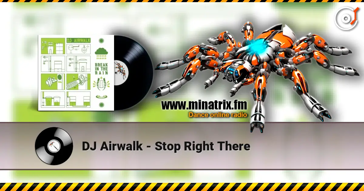 DJ Airwalk - Stop Right There escuchar online en alta calidad | Minatrix.FM