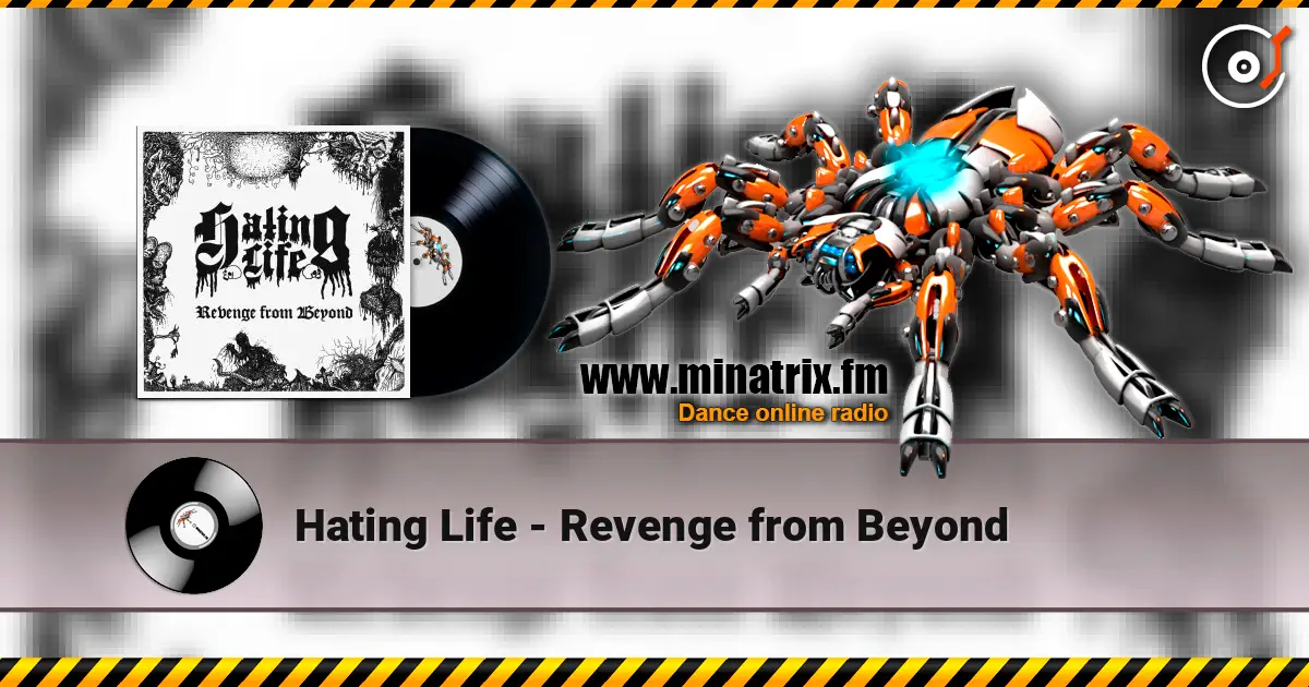 Hating Life - Revenge from Beyond escuchar online en alta calidad | Minatrix.FM
