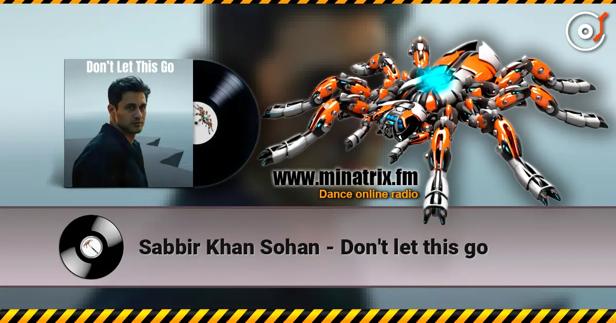 Sabbir Khan Sohan - Don't let this go escuchar online en alta calidad | Minatrix.FM