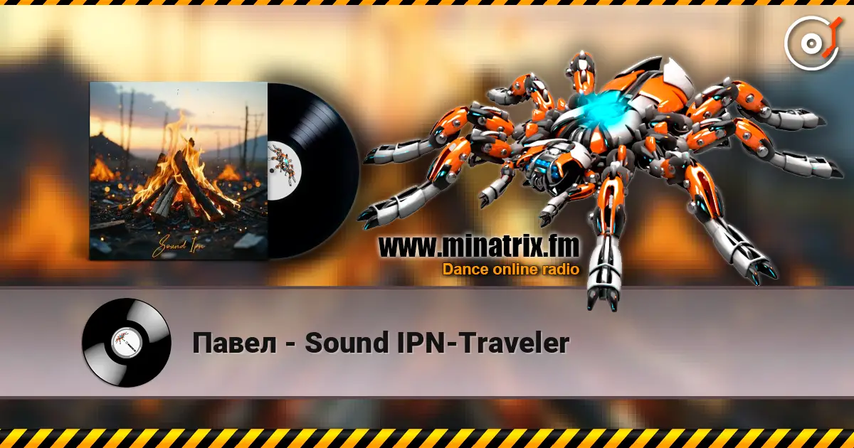 Павел - Sound IPN-Traveler escuchar online en alta calidad | Minatrix.FM