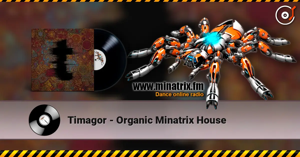 Timagor - Organic Minatrix House escuchar online en alta calidad | Minatrix.FM