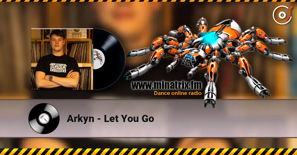 Arkyn - Let You Go escuchar online en alta calidad | Minatrix.FM