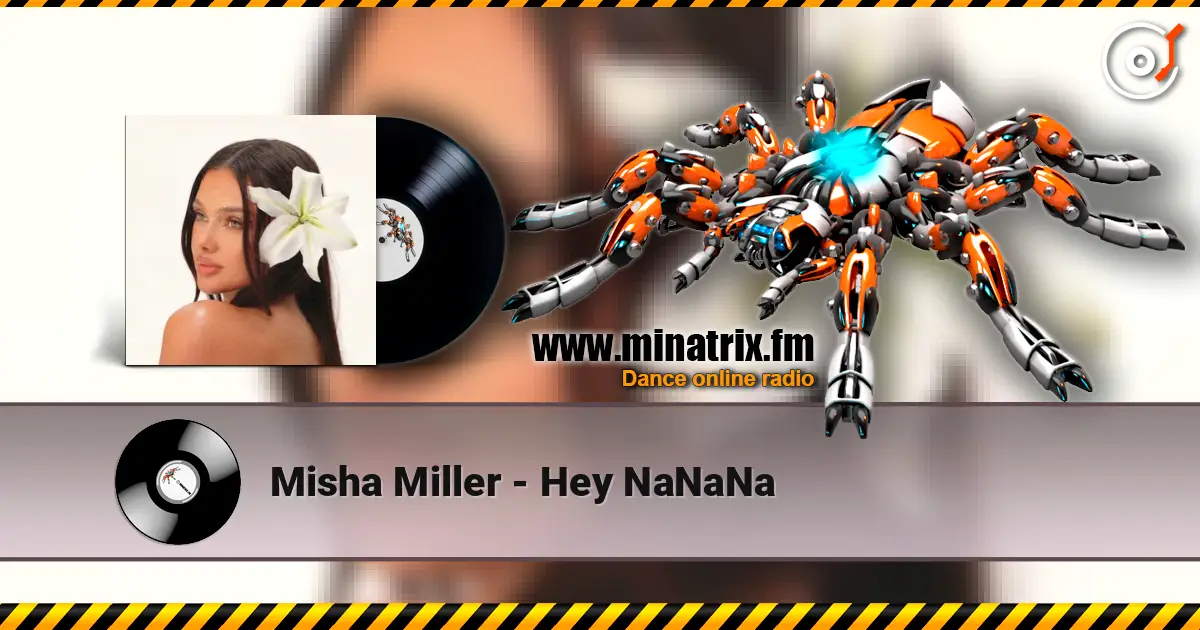 Misha Miller - Hey NaNaNa escuchar online en alta calidad | Minatrix.FM