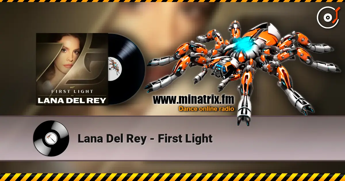 Lana Del Rey - First Light escuchar online en alta calidad | Minatrix.FM