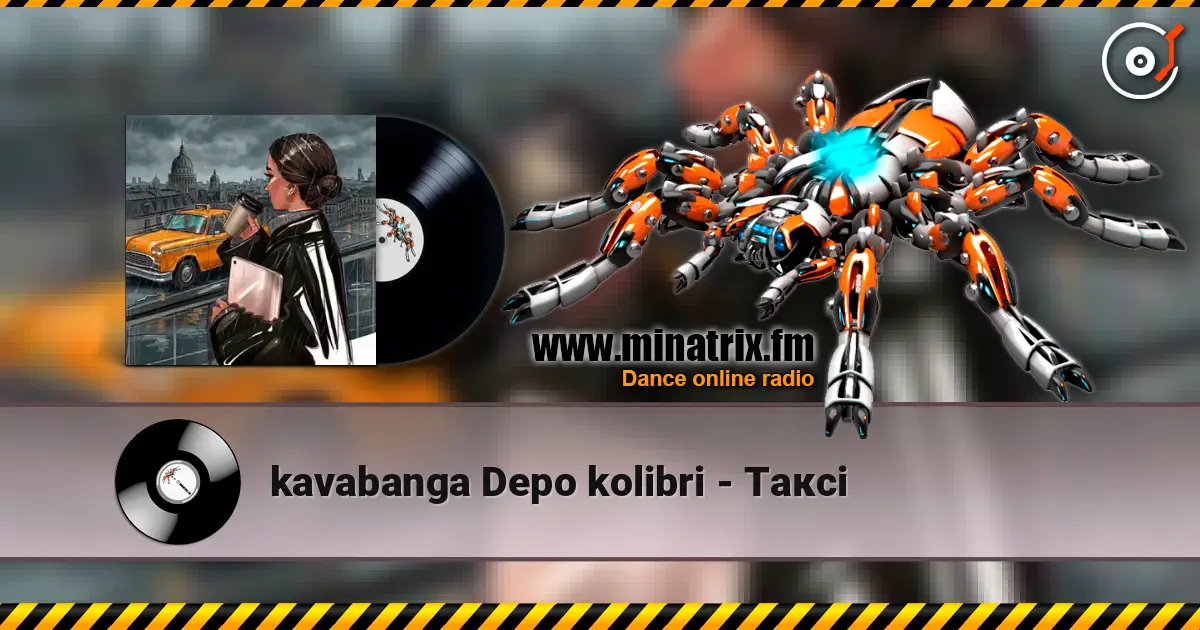 kavabanga Depo kolibri - Таксі escuchar online en alta calidad | Minatrix.FM