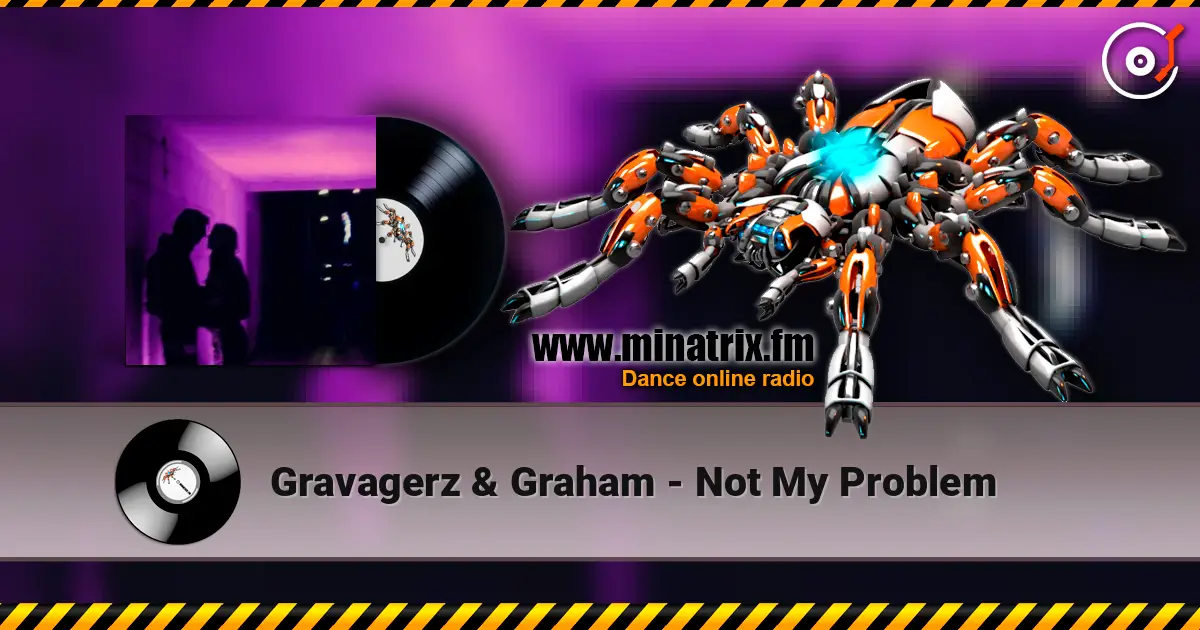 Gravagerz & Graham - Not My Problem escuchar online en alta calidad | Minatrix.FM