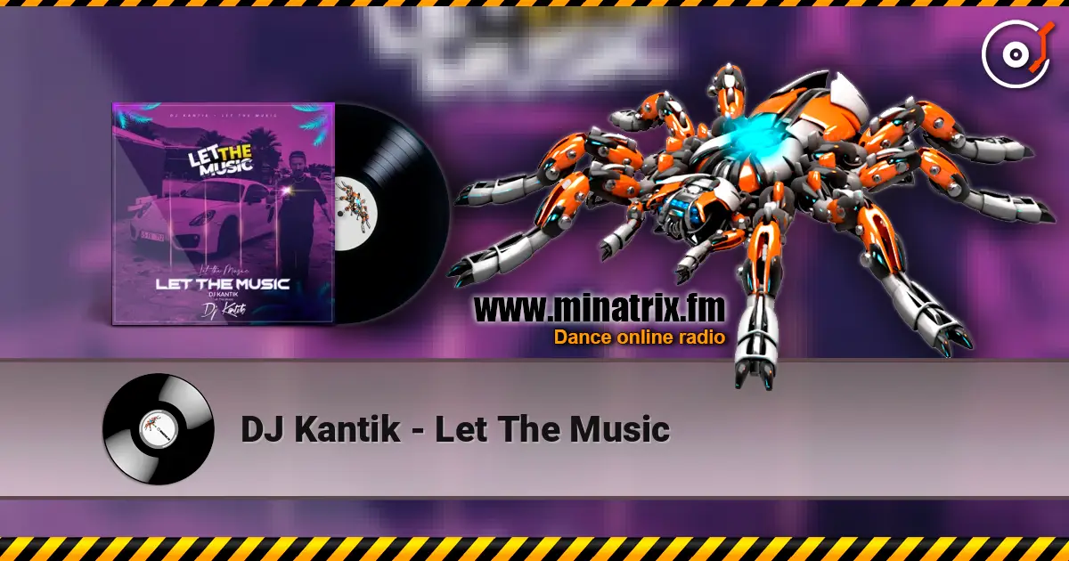 DJ Kantik - Let The Music escuchar online en alta calidad | Minatrix.FM