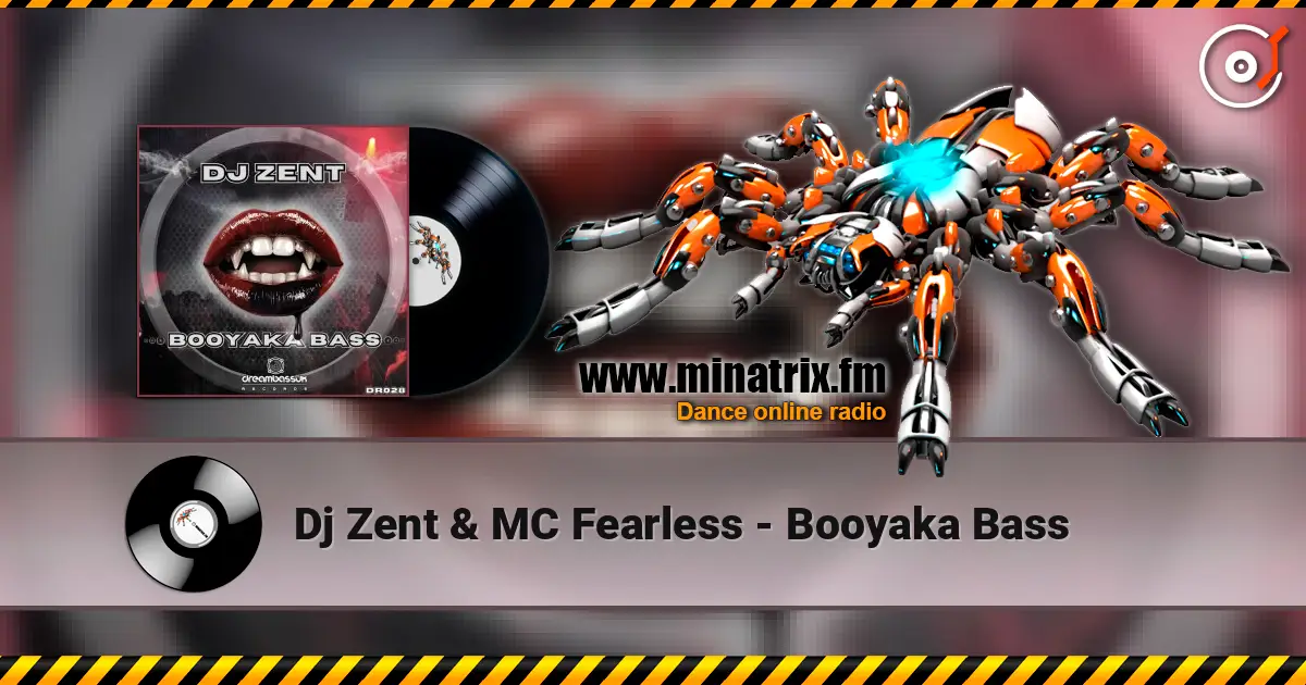 Dj Zent & MC Fearless - Booyaka Bass escuchar online en alta calidad | Minatrix.FM