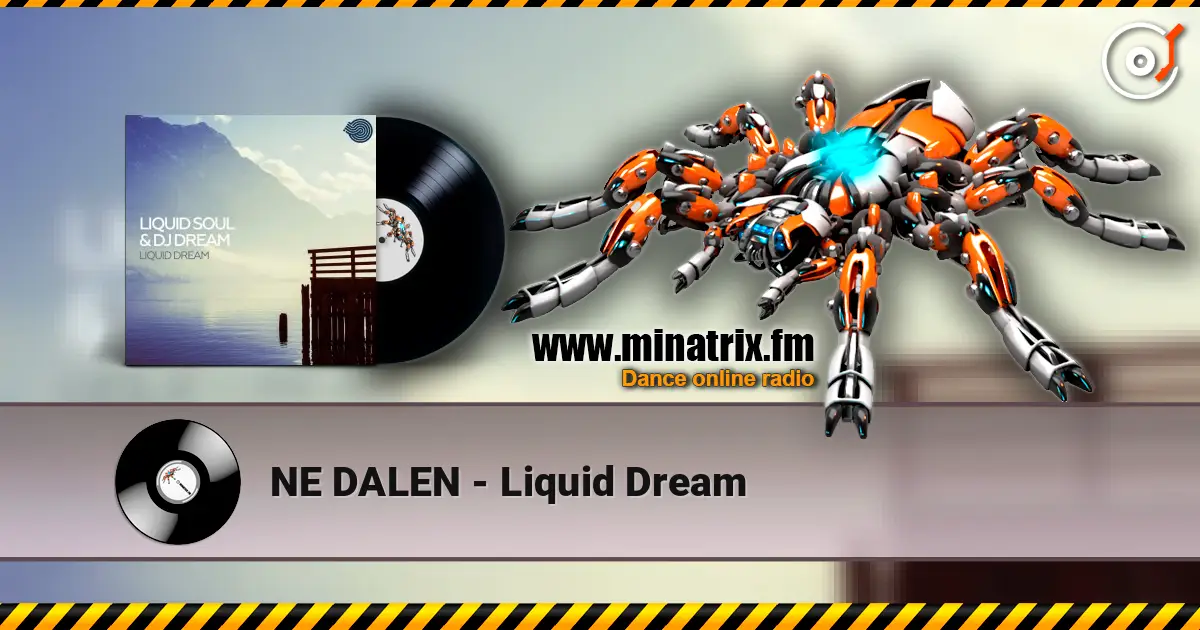 NE DALEN - Liquid Dream escuchar online en alta calidad | Minatrix.FM