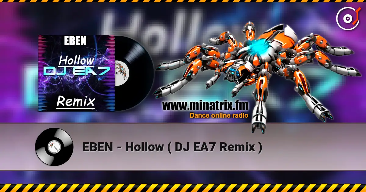 EBEN - Hollow ( DJ EA7 Remix ) escuchar online en alta calidad | Minatrix.FM