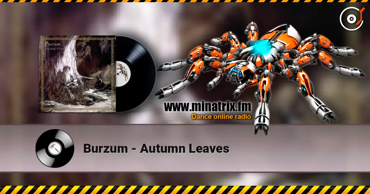 Burzum - Autumn Leaves escuchar online en alta calidad | Minatrix.FM