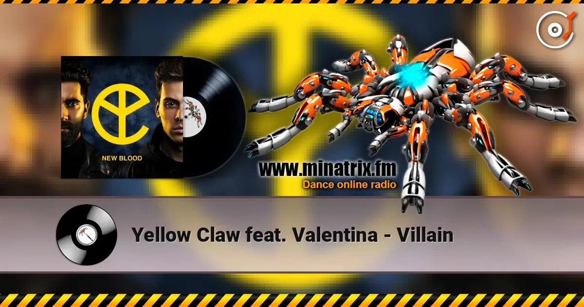 Yellow Claw feat. Valentina - Villain escuchar online en alta calidad | Minatrix.FM