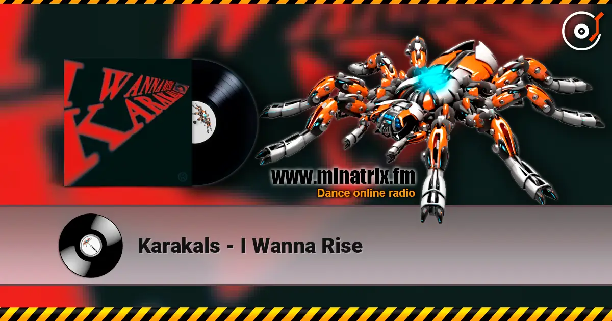 Karakals - I Wanna Rise escuchar online en alta calidad | Minatrix.FM