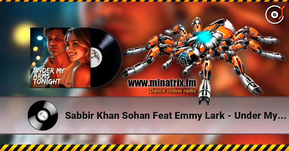 Sabbir Khan Sohan Feat Emmy Lark - Under My Arms Tonight escuchar online en alta calidad | Minatrix.FM