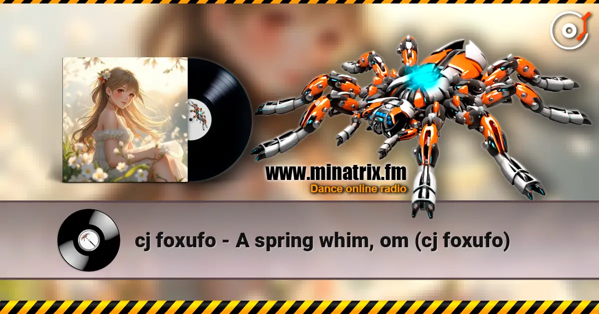 cj foxufo - A spring whim, om (cj foxufo) escuchar online en alta calidad | Minatrix.FM