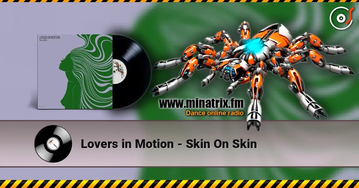 Lovers in Motion - Skin On Skin escuchar online en alta calidad | Minatrix.FM