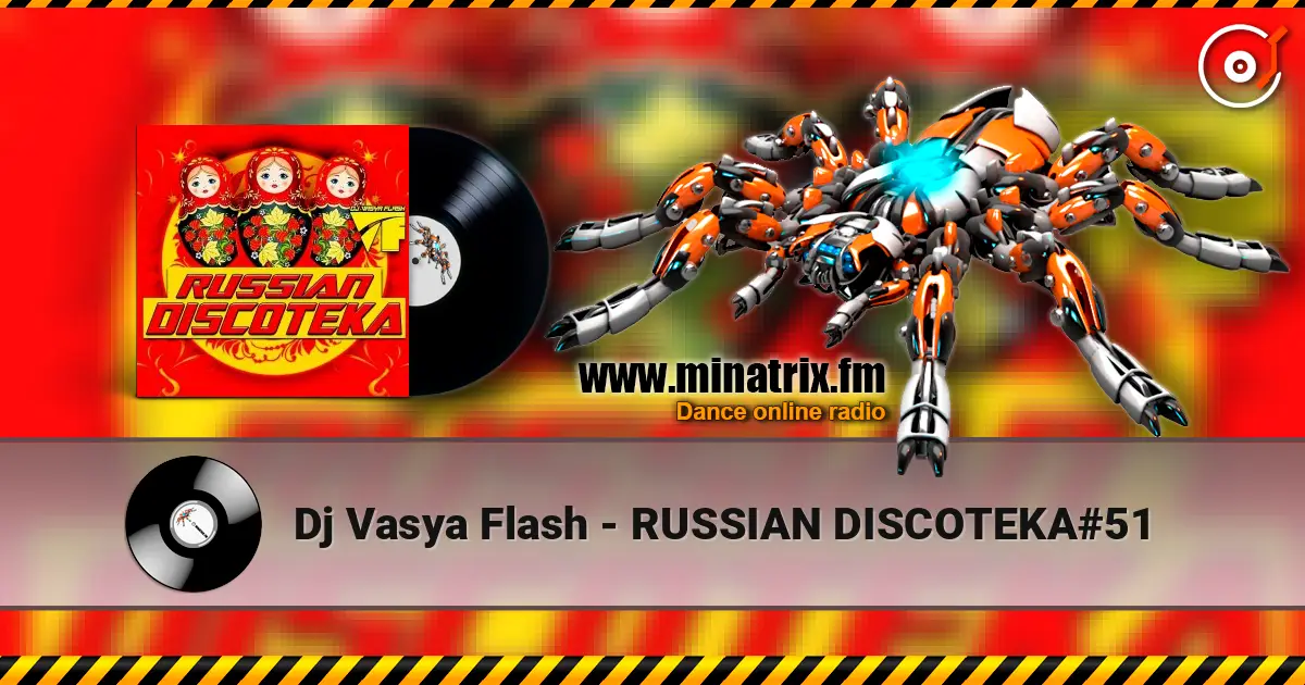 Dj Vasya Flash - RUSSIAN DISCOTEKA#51 escuchar online en alta calidad | Minatrix.FM