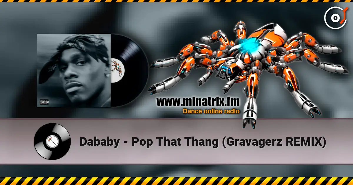 Dababy - Pop That Thang (Gravagerz REMIX) escuchar online en alta calidad | Minatrix.FM