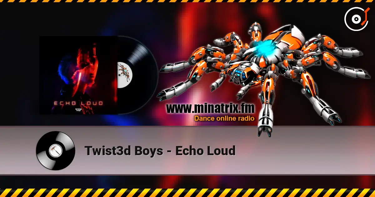 Twist3d Boys - Echo Loud escuchar online en alta calidad | Minatrix.FM