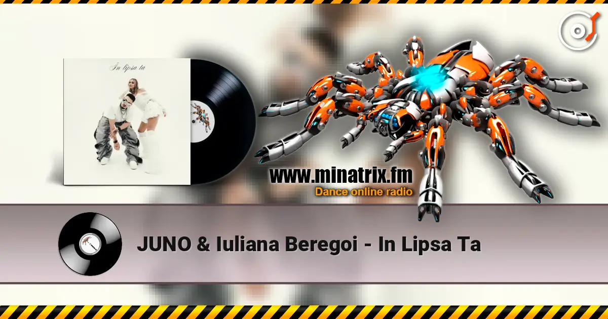 JUNO & Iuliana Beregoi - In Lipsa Ta escuchar online en alta calidad | Minatrix.FM
