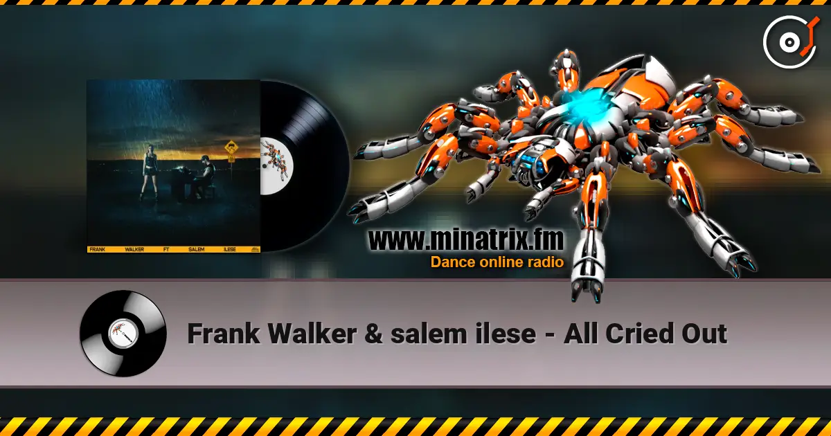 Frank Walker & salem ilese - All Cried Out escuchar online en alta calidad | Minatrix.FM