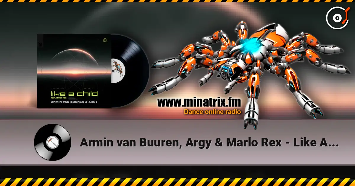 Armin van Buuren, Argy & Marlo Rex - Like A Child (Extended Mix) escuchar online en alta calidad | Minatrix.FM
