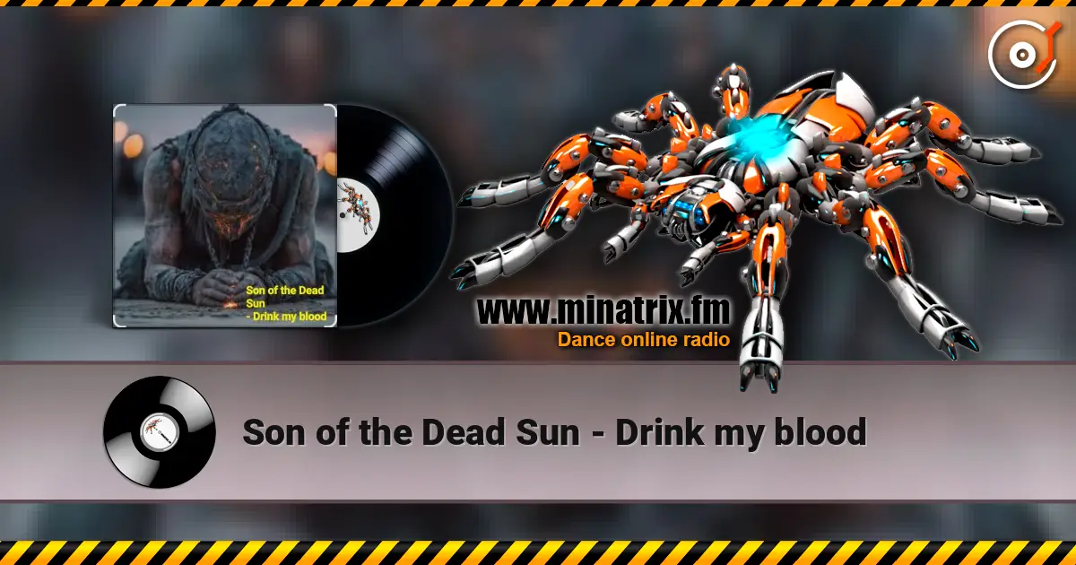 Son of the Dead Sun - Drink my blood escuchar online en alta calidad | Minatrix.FM