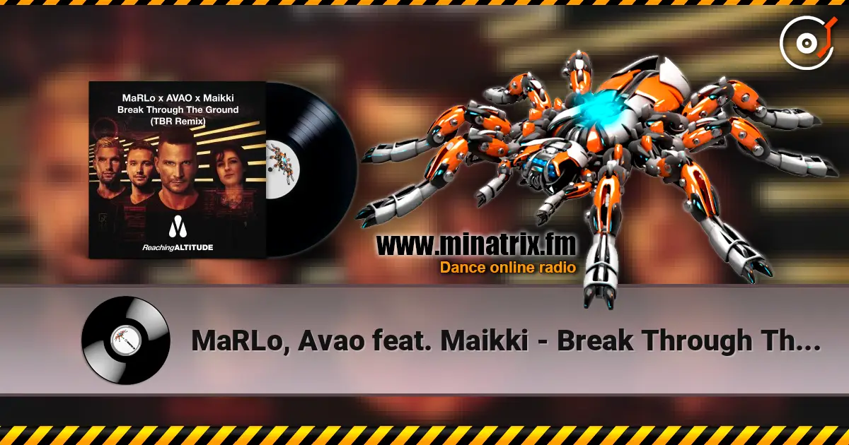 MaRLo, Avao feat. Maikki - Break Through The Ground escuchar online en alta calidad | Minatrix.FM